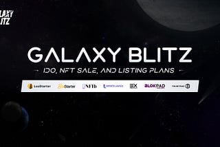Galaxy Blitz Announces IDO, NFT Sale, and Listing Plans