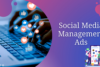 Best Social Media Management Ads Which You Can’t Ignore