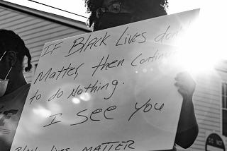 If Black Lives Don’t Matter, then continue to do nothing. I see you. Black Lives Matter