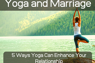 Yoga and Marriage: 5 Ways Yoga Can Improve Your Relationship