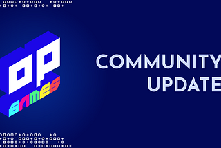 OP Games Community Update