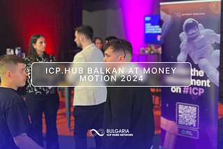 ICP.Hub Balkan at Money Motion 2024