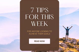 7 Tips For This Week