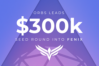 ORBS、BLAST上の革新的なDEXであるFENIX FINANCEへの戦略的投資を発表