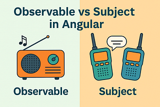 Observable vs Subject in Angular: The Simplest Guide You’ll Ever Read