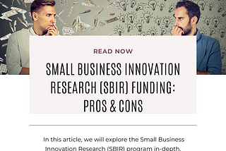 Small Business Innovation Research (SBIR)Funding Program: Pros & Cons