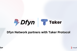 Taker Protocol Partners with Dfyn to Provide Users with Access to DEX on Polygon