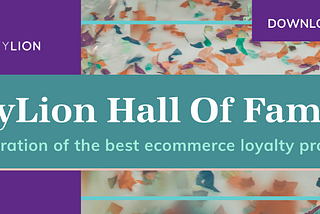 The banner for LoyaltyLion’s Hall of Fame video of the best in class loyalty programs of 2021