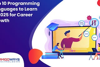 Top 10 Programming Languages To Learn In 2025 For Career Growth — Amigoways