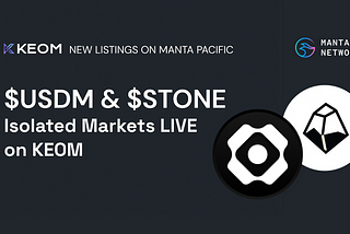 Keom Isolated Markets for STONE and USDM are Now Live on Manta Pacific