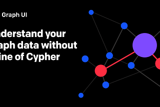 Introducing Graph UI