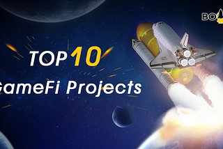 Top 10 GameFi projects to Watch in 2022