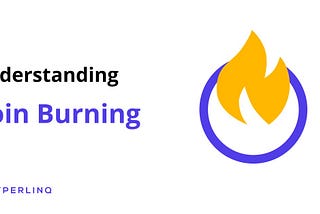 Understanding coin burning in crypto