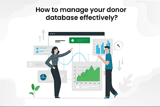 How to manage your donor database effectively?