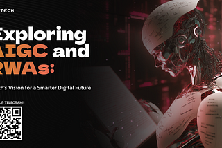 Exploring AIGC and RWAs: