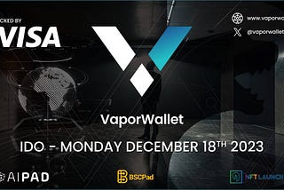 Exclusive IDO of VaporWallet: Premiering on BSCPad, AiPad, and NFTLaunch