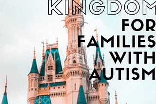 Top Ten Quiet Places at Magic Kingdom for Families with Autism