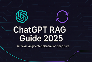 ChatGPT RAG Guide 2025: Build Reliable AI with Retrieval