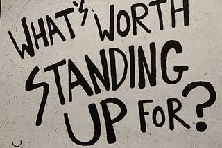 What Do You Stand Up For?