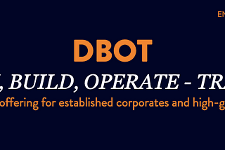 Design Build Operate Transfer (DBOT) — A new service offering for established corporates and…