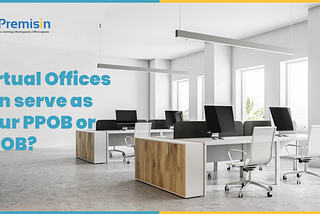 Virtual Offices can serve as your PPOB or APOB?
