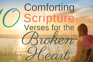 Helpful Bible Verses For A Broken Heart