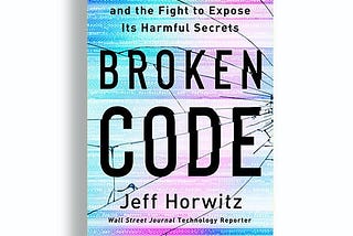 “Navigating Ethical Storms: Lessons from ‘Broken Code’ by Jeff Horowitz”