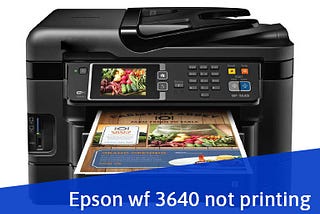 Best Solution For Epson WF 3640 Not Printing Issue