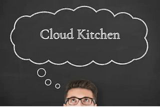 Things to Keep In Mind While Starting a Cloud Kitchen