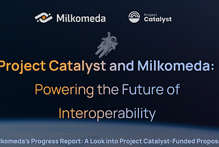 Milkomeda Catalyst Proposal Updates