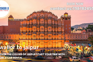 Discover the Colors of Jaipur: Start Your Trip with Kishori Ji Taxi Service
