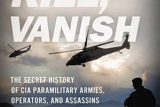 Surprise, Kill, Vanish: The Secret History of CIA Paramilitary Armies, Operators, and Assassins E book