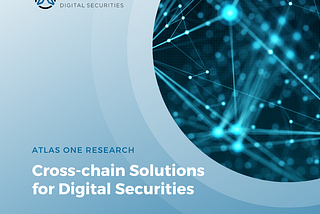 Cross-chain solutions for Digital Securities