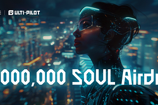 Share 50,000,000 SOUL with Ultiverse Airdrop Alliance Campaign