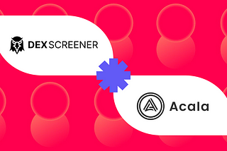 Dexscreener Support for Acala is Now Live