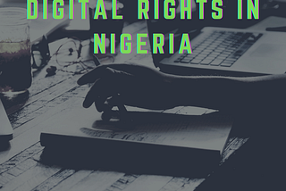 DIGITAL RIGHTS IN NIGERIA
