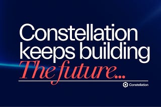 In a Volatile Market, Constellation Keeps Building the Future — Here’s a Look Behind the Curtain