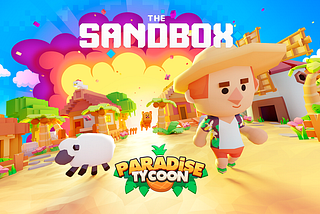 Paradise Tycoon Collaborates with The Sandbox for a Cross-Game Adventure