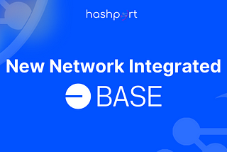 Coinbase L2 Base Chain Integrated on Hashport!