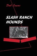 PDF Slash Ranch Hounds By Dub Evans