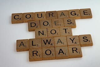 “The Universe Rewards the Brave.”