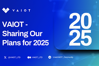 VAIOT — Sharing Our Plans for 2025