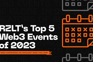 RZLT’s Top 5 Web3 Events of 2023