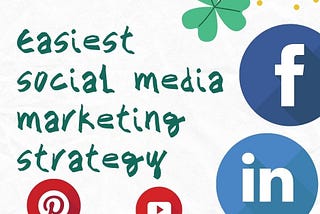 easiest social media marketing strategy