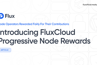 Introducing FluxCloud Progressive Node Rewards