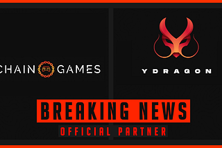 CHAIN GAMES PARTNERS WITH YDRAGON TO EXPAND GAMING AND METAVERSE REACH