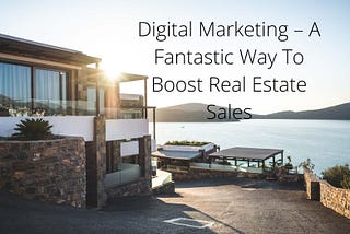Jenny Wolfes San Jose — Digital Marketing — A Fantastic Way To Boost Real Estate Sales