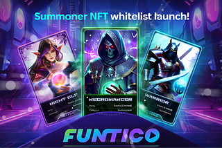 Funtico Launches the Exclusive Summoners NFT Whitelist