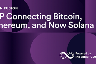 ICP Connecting Bitcoin, Ethereum, and Now Solana