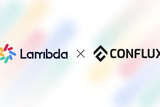Decentralized storage network Lambda and Conflux reach strategic cooperation to jointly develop…